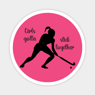 Field Hockey - Girls Gotta Stick Together Magnet